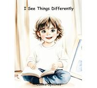 I See Things Differently (You’re Not Alone: Stories for Kids with Big Feelings)