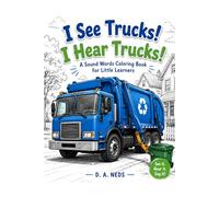 I See Trucks! I Hear Trucks!: A Sound Words Coloring Book for Little Learners