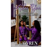I See You: A Journey Back to the Little Girl Within