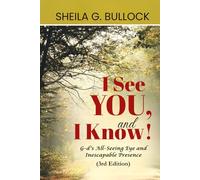 I See YOU, and I Know!: G-d's All-Seeing Eye and Inescapable Presence (3rd Edition)