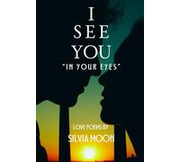 I See You: In Your Gaze: 1 (Love & Separation Poems)