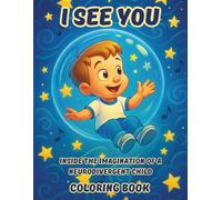 I See You: Inside The Imagination Of A Neurodivergent Child Coloring Book