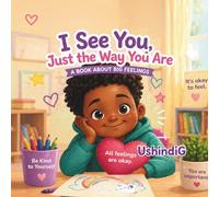 I See You, Just the Way You Are: A Book About Big Feelings