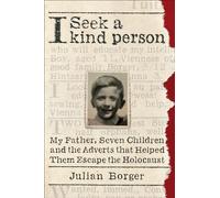 I Seek a Kind Person: My Father, Seven Children, and the Adverts that Helped Them Escape the Holocaust