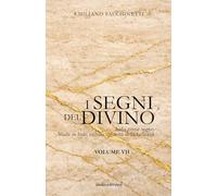 i segni del Divino - VOLUME VII: Italia come segno Made in Italy, - cultura e forma della bellezza (Fede e cultura)