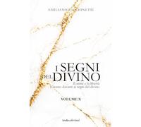 I segni del divino - VOLUME X: Il seme e la libertà - L’uomo davanti ai segni del divino (Fede e cultura)