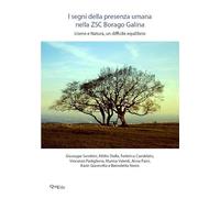 I segni della presenza umana nella ZSC Borago Galina. Uomo e natura, un difficile equilibrio