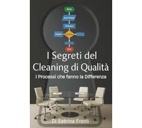 I Segreti del Cleaning di Qualità: I processi che fanno la Differenza