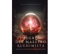 I Segreti del Maestro Alchimista: Svelare la Chiave della Trasformazione