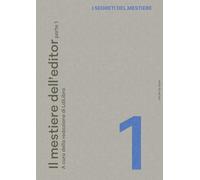 I segreti del mestiere. Il mestiere dell'editor (Vol. 1)