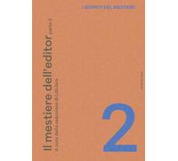 I segreti del mestiere. Il mestiere dell'editor (Vol. 2)