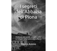 I segreti dell’Abbazia di Piona: Il silenzio non uccide una sola volta (Le Indagini della Commissaria Lucia Marini)