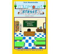 I segreti della mia scuola (Coldmount Street - Fantastici Misteri)
