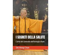 I SEGRETI DELLA SALUTE: L'arte del controllo dell'energia vitale: 20 (I GRANDI CLASSICI DELL'ORIENTE)