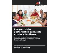 I segreti della sostenibilità coniugale cristiana in Ghana: Uno studio comparativo sulla consulenza prematrimoniale e la sua influenza sulla vita familiare delle coppie