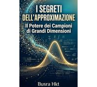 I Segreti Dell'approximazione: Il Potere dei Campioni di Grandi Dimensioni