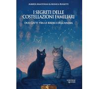 I segreti delle costellazioni familiari. Due gatti tra le radici dell'anima. Con QRCode
