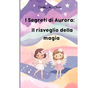I Segreti di Aurora: Il risveglio della magia