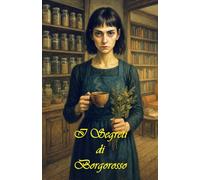 I SEGRETI DI BORGOROSSO