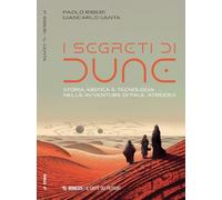 I segreti di Dune. Storia, mistica e tecnologia nelle avventure di Paul Atreides (Il caffè dei filosofi)