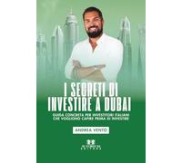 I segreti di investire a Dubai: Guida concreta per investitori italiani che vogliono capire prima di investire