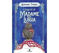 I segreti di Madame Luigia (Parole nuove)