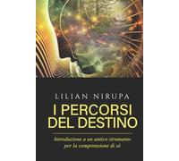 I Sentieri del Destinoa: Introduzione a un antico strumento per l'autocomprensione