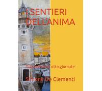 I SENTIERI DELL'ANIMA: Otto lezioni in otto giornate