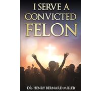 I Serve A Convicted Felon