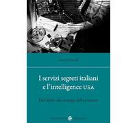 I servizi segreti italiani e l'Intelligence USA. Da Gladio alla strategia della tensione (Studi storici Carocci)
