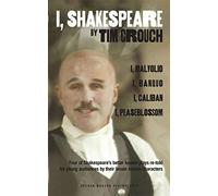 I, Shakespeare: Four of Shakespeare's Better-Known Plays Re-Told for Young Audiences for Their Lesser-Known Characters: I, Malvolio/I, Banquo/I, Caliban/I, Peaseblossom (Oberon Modern Plays)