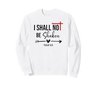 I Shall Not Be Shaken Bible Verse Psalm 16:8 Christian Jesus Sudadera