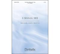 I Shall See - SATB a Cappella - PART