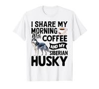 I Share My Morning with Coffee and My Siberian Husky Camiseta