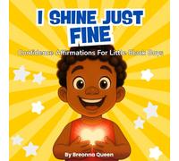I shine just fine: Confidence Affirmations For Little Black Boys