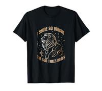 I Shine SO Bright The Sun Takes Notes Camiseta