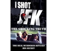 I Shot JFK: The Shocking Truth [USA] [DVD]