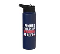I Should Come With A Warning Label Funny Stainless Steel Insulated Water Bottle
