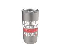 I Should Come With A Warning Label Funny Vaso térmico de acero inoxidable de doble pared