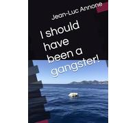 I should have been a gangster !