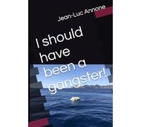 I should have been a gangster !