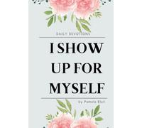 I SHOW UP FOR MYSELF: Daily Devotion 90-Day Tracker