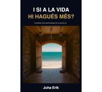I SI A LA VIDA HI HAGUÉS MÉS?: La història d'una oportunitat que ho va canviar tot