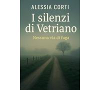 I silenzi di Vetriano: Nessuna via di fuga