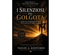 I Silenziosi del Golgota: Quelle vite ai margini della Passione che la storia non ha saputo raccontare (Les Silencieux)