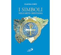 I simboli nell'arte cristiana. Ediz. a colori (Dimensioni dello spirito)
