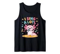 I Sing A Lotl, Cute Axolotl Singing Camiseta sin Mangas