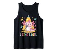 I Sing A Lotl, Cute Axolotl Singing Camiseta sin Mangas