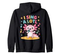I Sing A Lotl, Cute Axolotl Singing Sudadera con Capucha