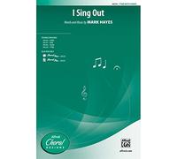 I Sing Out - Words and music by Mark Hayes - Choral Octavo - TTBB